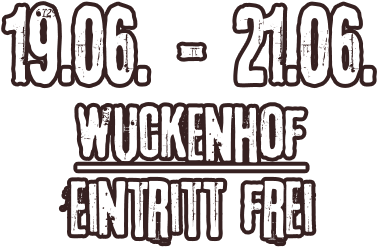 19.06. - 21.06. wuckenhof Eintritt frei
